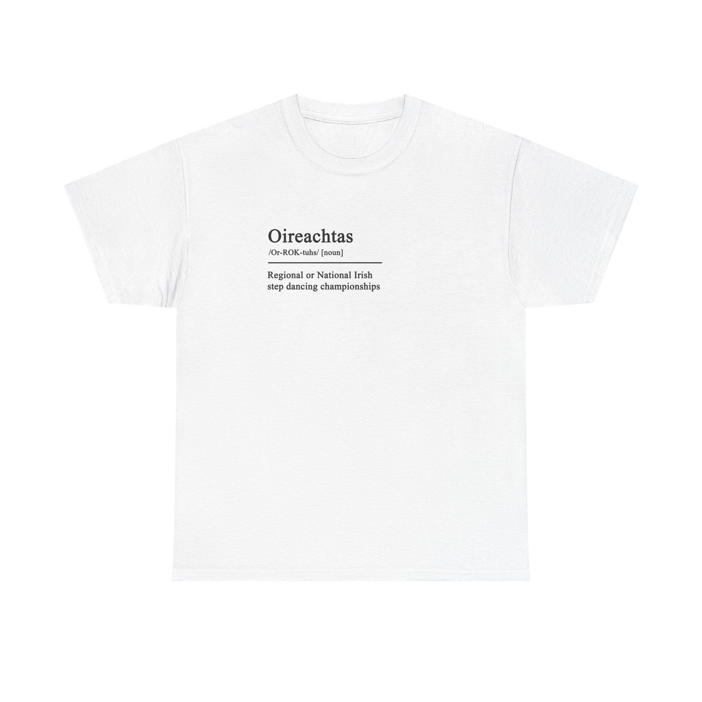 Oireachtas Definition Irish Dance Tee, St. Patrick's Day Shirt, Celtic Dance T-Shirt, Irish Pride Top, Shamrock Apparel