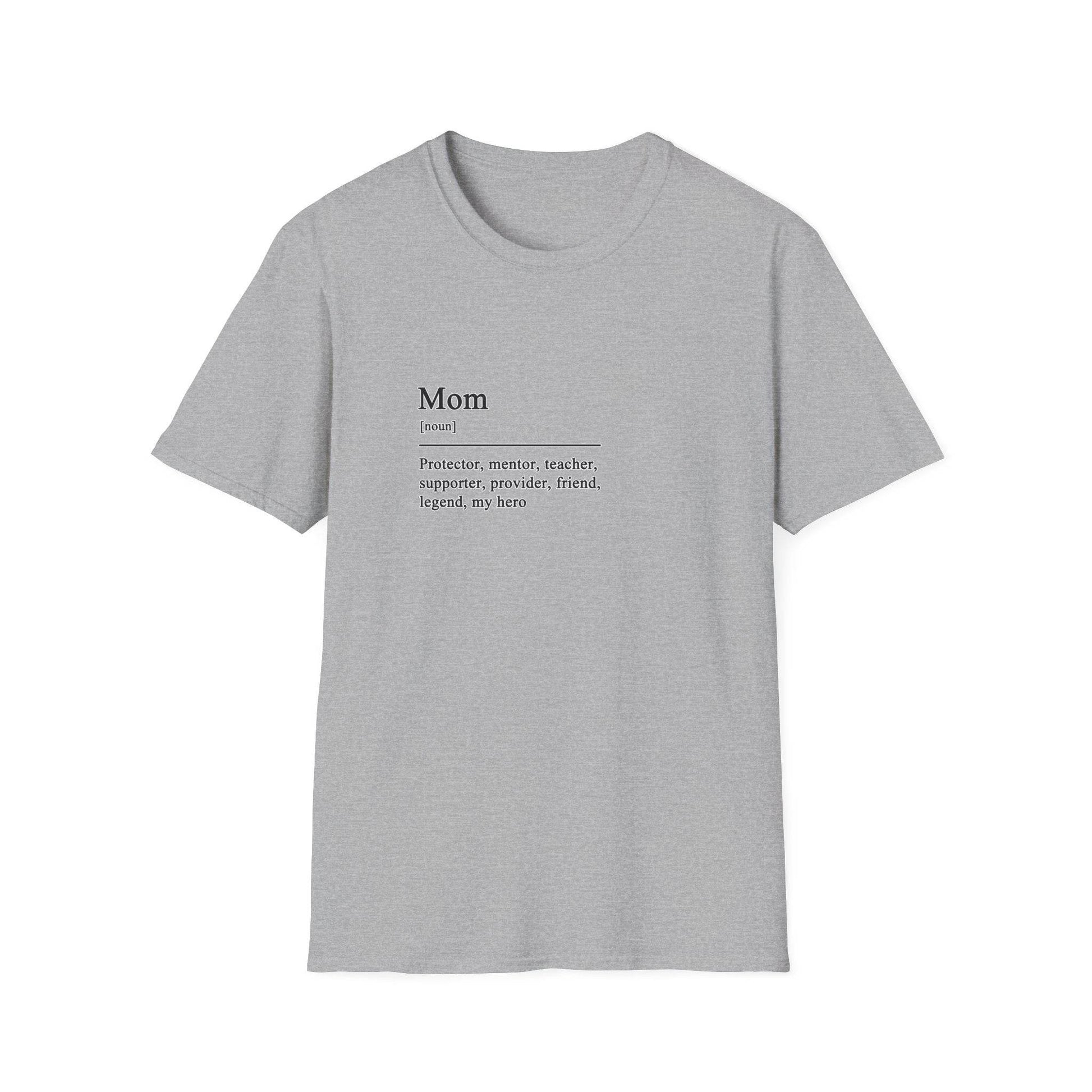 Mom Definition Unisex T-Shirt, Fathers Day Gift Tee, Softstyle Shirt for Dad, House Wear, Comfortable Tee Shirt - Little Flower Farm