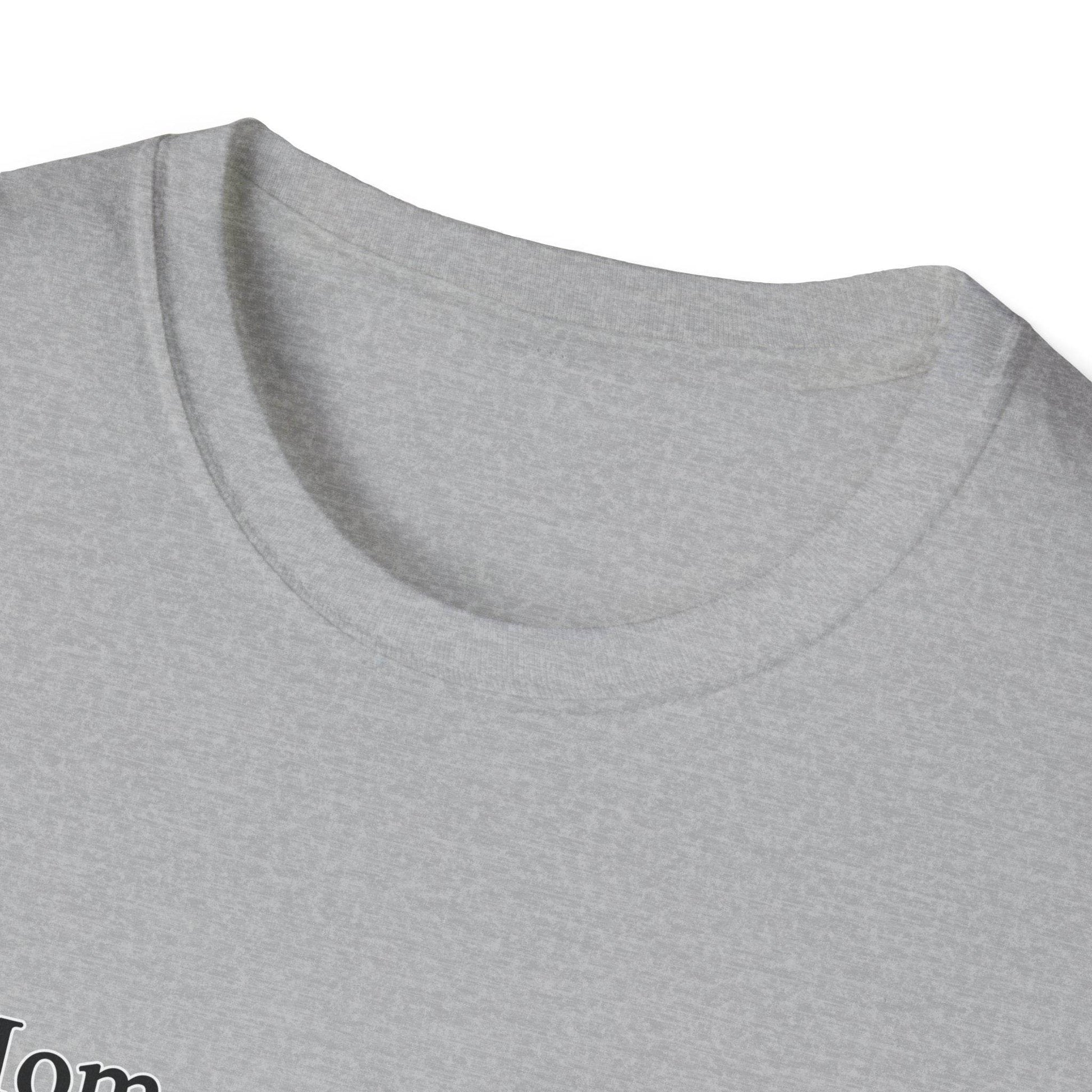 Mom Definition Unisex T-Shirt, Fathers Day Gift Tee, Softstyle Shirt for Dad, House Wear, Comfortable Tee Shirt - Little Flower Farm