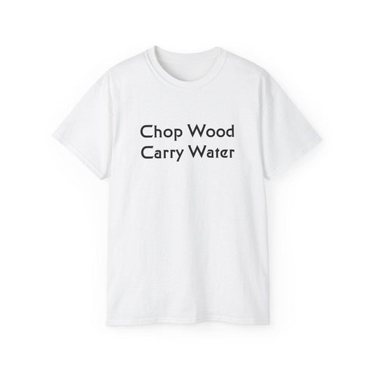 Zen Buddhism Chop Wood Carry Water Proverb T-Shirt, Graphic Tee, Mindfulness Gift, Meditation Shirt, Buddhist Quote Clothing - Little Flower Farm