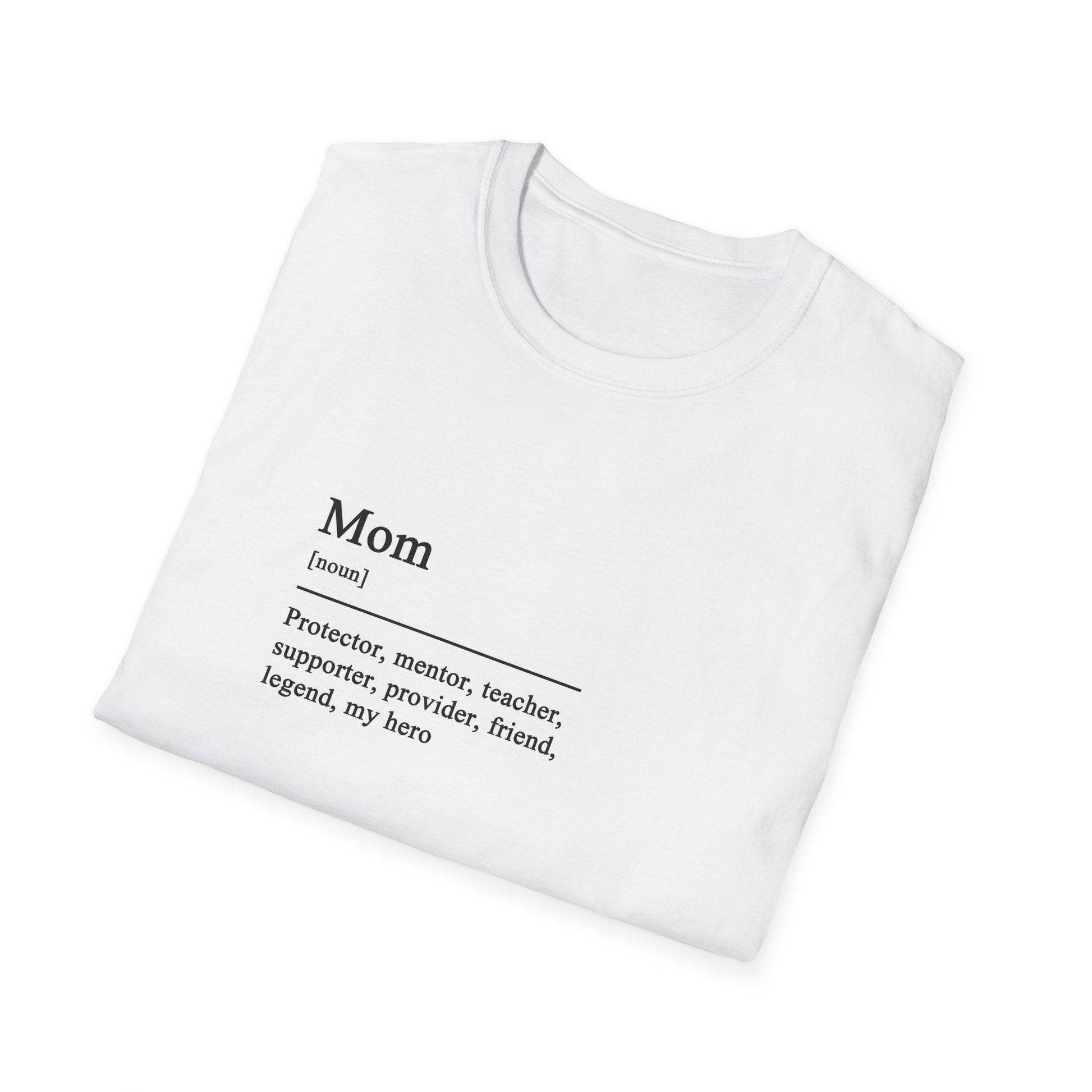Mom Definition Unisex T-Shirt, Fathers Day Gift Tee, Softstyle Shirt for Dad, House Wear, Comfortable Tee Shirt - Little Flower Farm