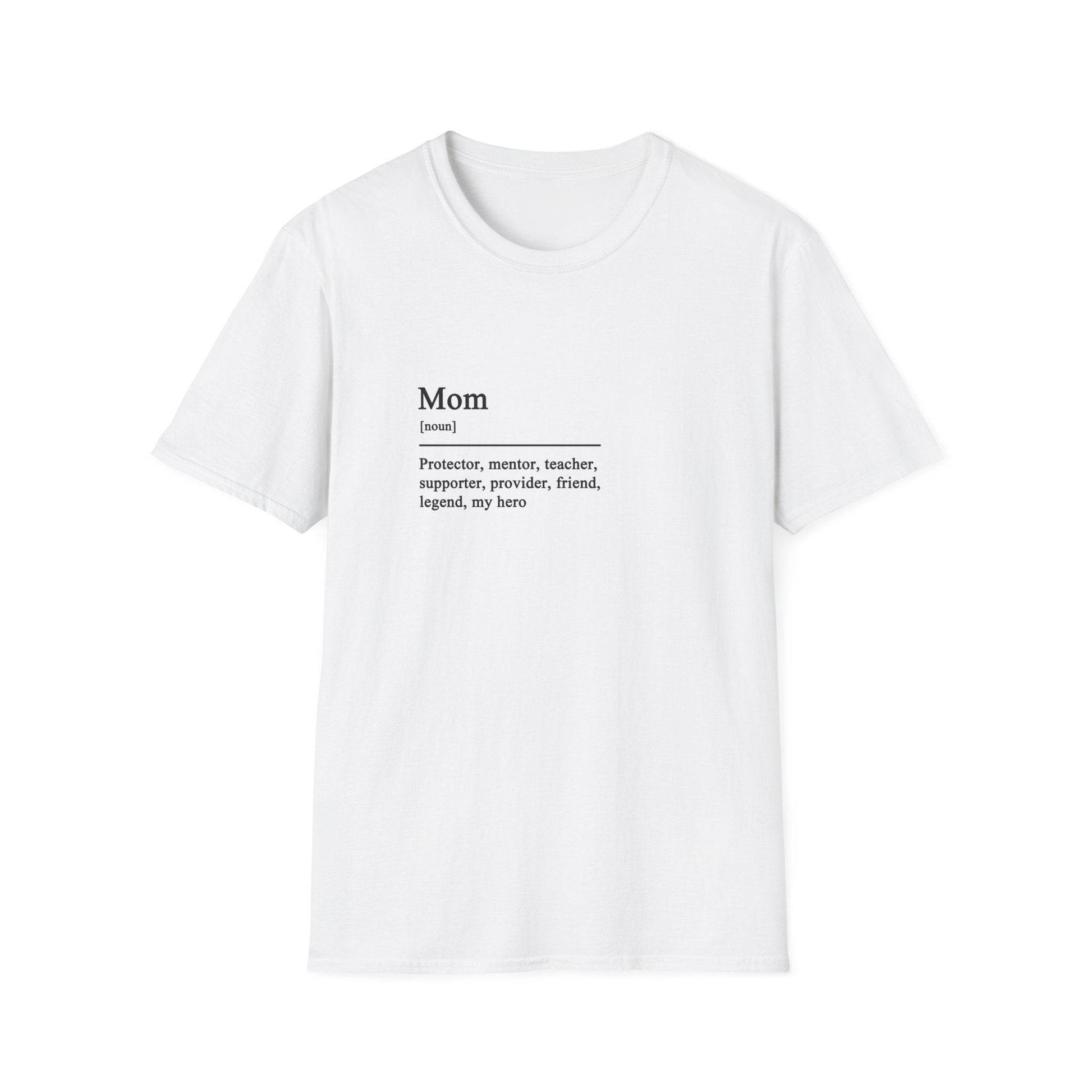 Mom Definition Unisex T-Shirt, Fathers Day Gift Tee, Softstyle Shirt for Dad, House Wear, Comfortable Tee Shirt - Little Flower Farm