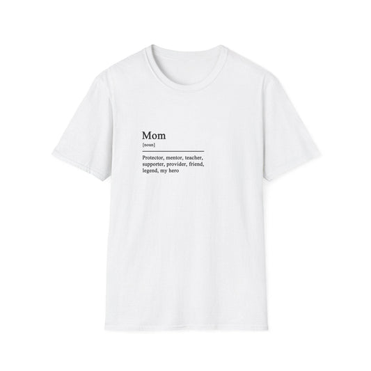 Mom Definition Unisex T-Shirt, Fathers Day Gift Tee, Softstyle Shirt for Dad, House Wear, Comfortable Tee Shirt - Little Flower Farm